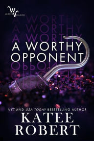 Free electrotherapy ebook download A Worthy Opponent (Wicked Villains #3) PDF RTF PDB by Katee Robert (English literature) 9781951329402