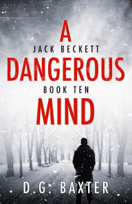 Title: A Dangerous Mind (Jack Beckett Book Ten), Author: D.G. Baxter