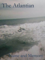 Title: The Atlantian Name and Memory, Author: James Greene