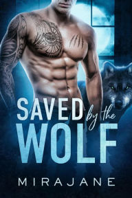 Title: Saved by the Wolf, Author: Mira Jane