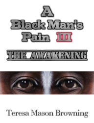 Title: A Black Man's Pain III, Author: Teresa Browning