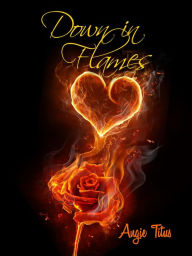Title: Down in Flames, Author: Angie Titus