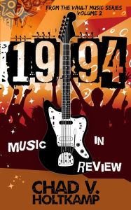 Title: 1994 (From the Vault Music Series, #2), Author: Chad V. Holtkamp