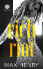 Rich Riot (Arcadia High Anarchists, #3)