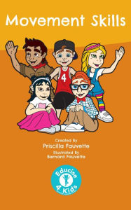 Title: Movement Skills (Educise 4 Kids: A Fun Guide to Exercise for Children), Author: Priscilla Fauvette