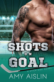 Title: Shots on Goal (Stick Side, #3), Author: Amy Aislin