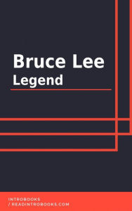 Title: Bruce Lee Legend, Author: IntroBooks Team