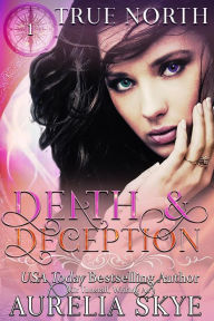 Title: True North #1: Death & Deception, Author: Aurelia Skye