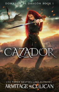 Title: Cazador (Domador de Dragón, #1), Author: J.A. Culican