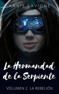 Title: La Hermandad de la Serpiente, volumen 2 : La Rebelión, Author: Annie Lavigne