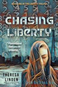 Title: Chasing Liberty (Chasing Liberty trilogy, #1), Author: Theresa Linden