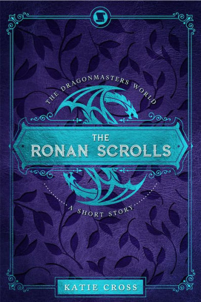 The Ronan Scrolls (Dragonmaster Trilogy, #2.5)