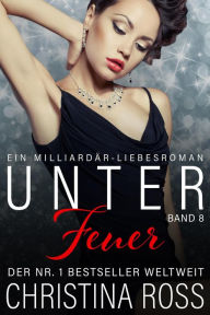 Title: Unter Feuer: Band 8, Author: Christina Ross
