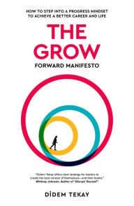 Title: The Grow Forward Manifesto, Author: Didem Tekay