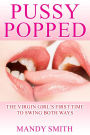 Pussy Popped: The Virgin Girl's First Time to Swing Both Ways