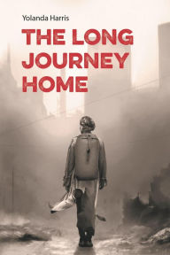 Title: The Long Journey Home (A female Veteran stuggle to find home, #1), Author: Yolanda Harris