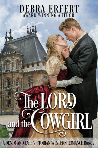The Lord and the Cowgirl (A Denim and Lace Victorian Western Romance, #2)