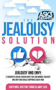 Title: The Jealousy Solution (Ask 3 Therapists, #4), Author: Justin Todd