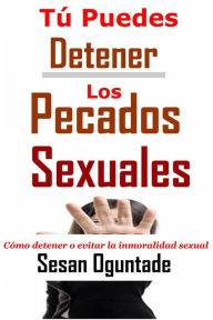 Title: Tú Puedes Detener Los Pecados Sexuales, Author: Sesan Oguntade