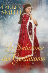 Title: La Seduzione del Gentiluomo, Author: Lauren Smith