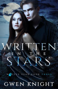 Title: Written in the Stars (Wolffe Peak, #3), Author: Gwen Knight