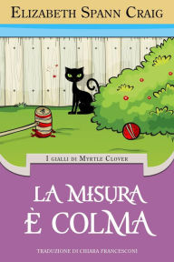 Title: La misura è colma (Myrtle Clover, #5), Author: Elizabeth Spann Craig