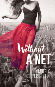 Title: Without a Net, Author: Kimberly Cooper Griffin