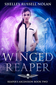 Title: Winged Reaper (Reaper's Ascension, #2), Author: Shelley Russell Nolan
