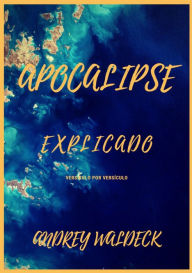 Title: Apocalipse Explicado, Author: Andrey Waldeck
