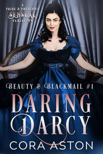 Daring Darcy (Beauty & Blackmail, #1)