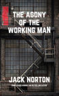 The Agony Of The Working Man