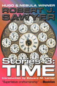 Title: Time (Complete Short Fiction, #3), Author: Robert J. Sawyer