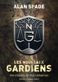 Title: Les Nouveaux Gardiens, Author: Alan Spade