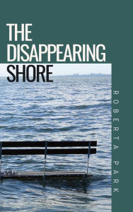 Title: The Disappearing Shore, Author: Roberta Park