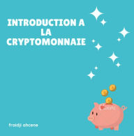 Title: introduction a la cryptomonnaie, Author: fraidji ahcene