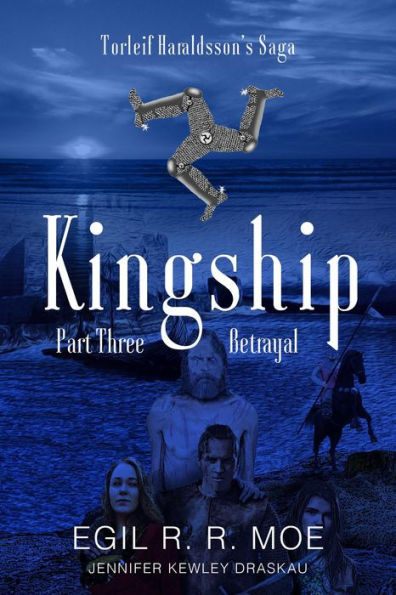 Kingship: Betrayal (Torleif Haraldssons' Saga, #3)