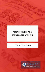 Title: Money Supply Fundamentals, Author: Sam Ghosh