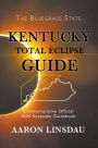 Kentucky Total Eclipse Guide (2024 Total Eclipse Guide Series)