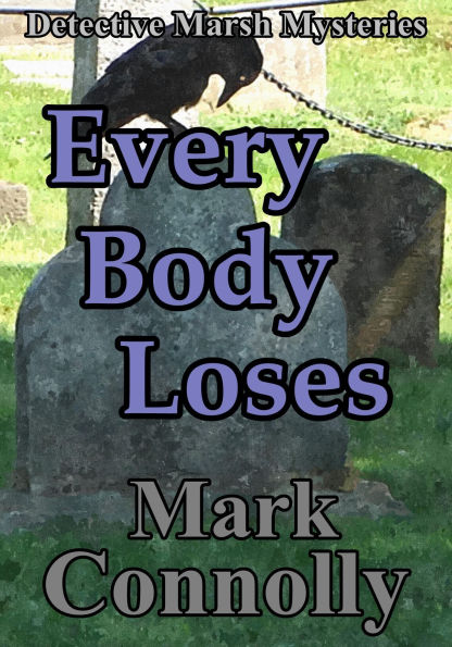 Every Body Loses (Detective Marsh Mysteries, #6)