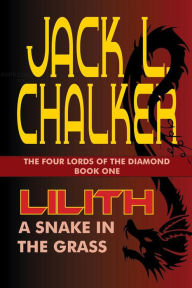 Title: Lilith: A Snake in the Grass (The Four Lords of the Diamond, #1), Author: Jack L. Chalker