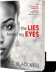 Title: The Lies Behind My Eyes, Author: T.C. Blackwell