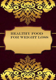 Title: Healthy Food for Weight Loss, Author: Wafa Nafis