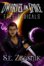 Free Radicals (Dwarves in Space, #4)