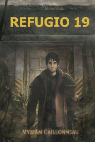 Title: Refugio 19, Author: Myriam Caillonneau