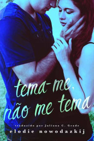 Title: Tema-me, Não me Tema (Gavert City, #1), Author: Elodie Nowodazkij