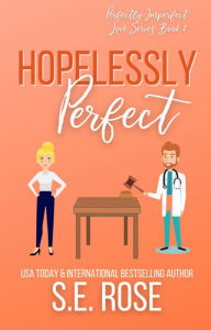 Title: Hopelessly Perfect (Perfectly Imperfect Love Series, #2), Author: S.E. Rose