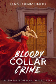 Title: Bloody Collar Crime, Author: Dani Simmonds