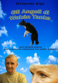 Title: Gli Angeli di Wakán Tanka, Author: Orlando Eijo