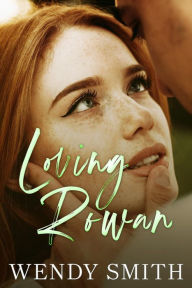 Title: Loving Rowan (Friends Duo, #1), Author: Wendy Smith