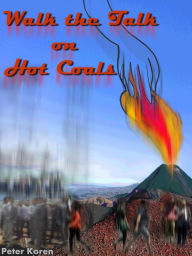 Title: Walk the Talk on Hot Coals (2019), Author: Peter Koren